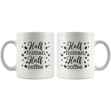 Load image into Gallery viewer, Half Human Half Coffee Mug