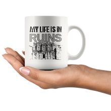 Load image into Gallery viewer, My Life Is In Ruins Mug