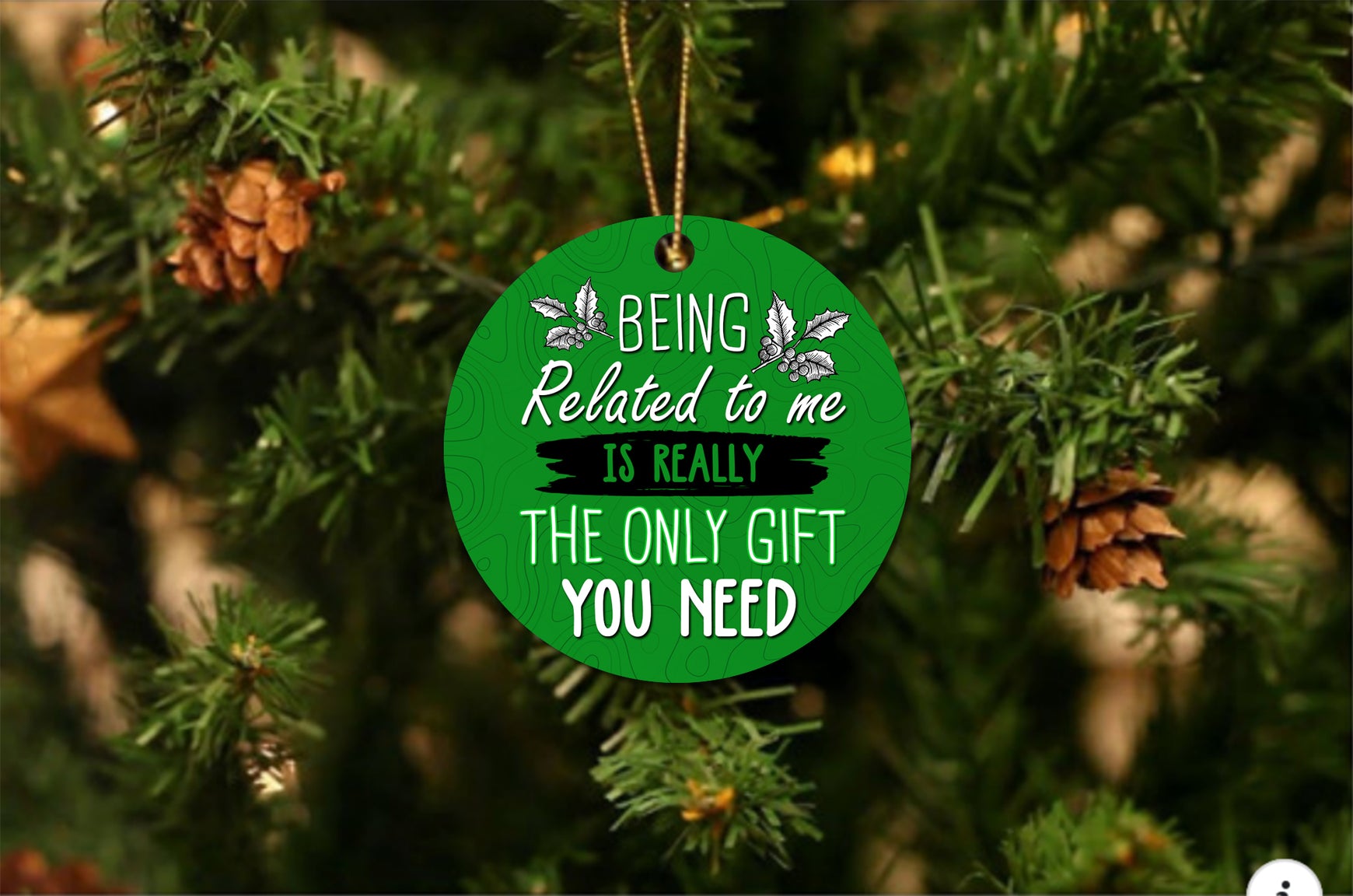 Being Related Only Gift Christmas Ornament