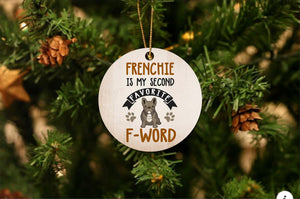 Frenchie Second Favorite F Word Christmas Ornament