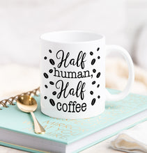Load image into Gallery viewer, Half Human Half Coffee Mug