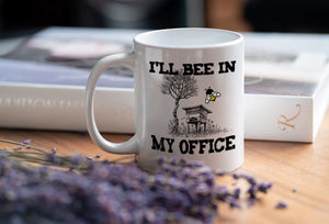 I'll Bee In My Office Beekeeper Mug