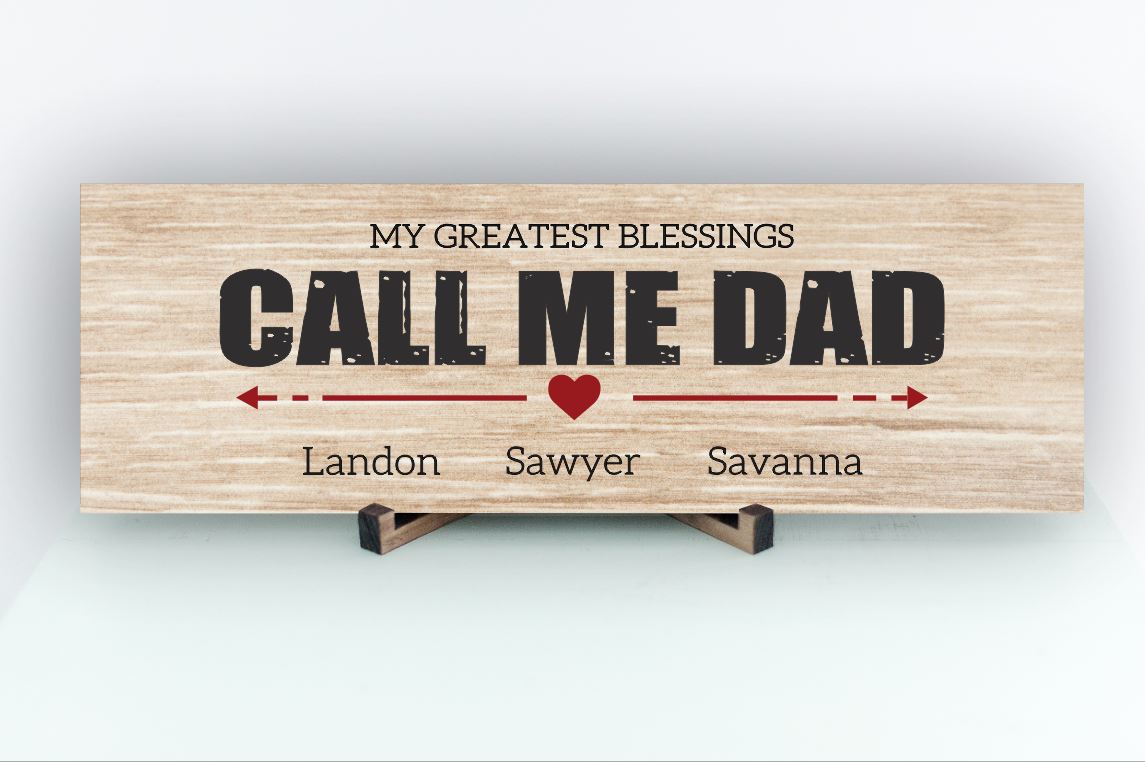 My Greatest Blessings Call Me Dad Personalized Sign