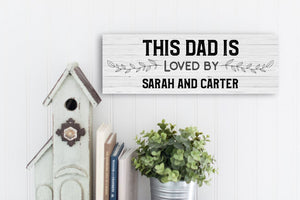 This Dad is Loved Personalized Sign