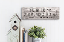Load image into Gallery viewer, Mom Everyone Wishes Personalized Sign - Price Includes Shipping!