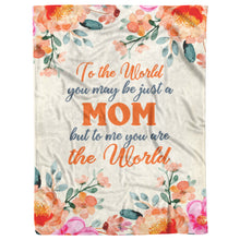 Load image into Gallery viewer, To Me You Are The World Mom Mother&#39;s Day Fleece Blanket