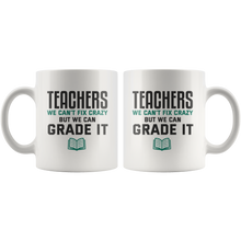 Load image into Gallery viewer, Teachers We Can&#39;t Fix Crazy Chirstmas Mug