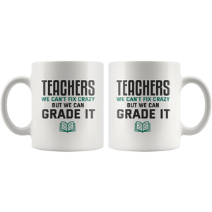 Teachers We Can't Fix Crazy Chirstmas Mug
