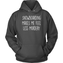 Load image into Gallery viewer, Snowboarding Makes Me Fee Less Murdery Hoodie