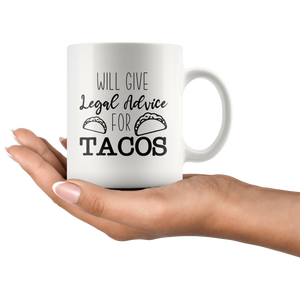 Will Give Legal Advice For Tacos Mug