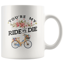 Load image into Gallery viewer, You&#39;re My Ride Or Die Mug
