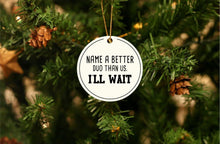 Load image into Gallery viewer, Name a Better Duo Than Us Ornament