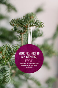 Moms Are Hard To Get Gifts For Christmas Ornament