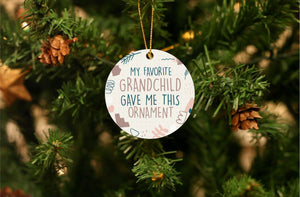 My Favorite Grandchild Gave Me This Christmas Ornament