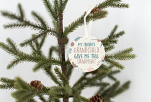 Load image into Gallery viewer, My Favorite Grandchild Gave Me This Christmas Ornament