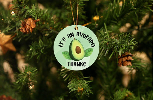 It's An Avacado Thanks Christmas Ornament