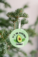 Load image into Gallery viewer, It&#39;s An Avacado Thanks Christmas Ornament