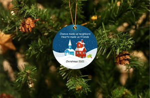Chance Made Us Neighbors Christmas Ornament