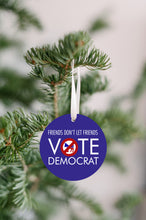 Load image into Gallery viewer, Friends Don&#39;t Let Friends Vote Democrat Christmas Ornament