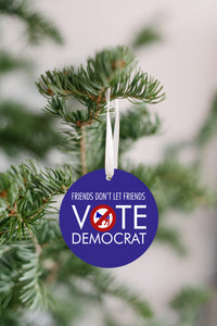 Friends Don't Let Friends Vote Democrat Christmas Ornament