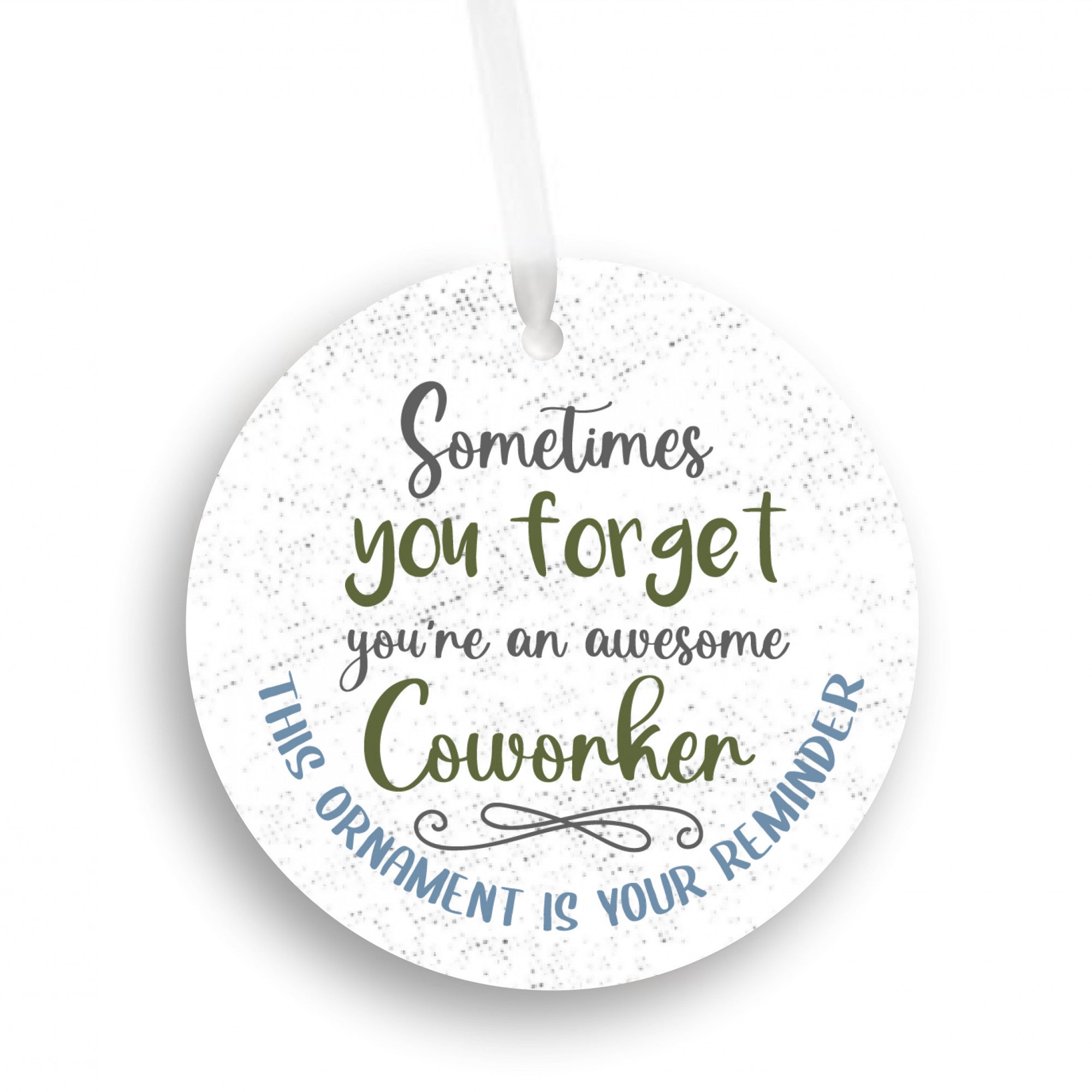 Sometimes You Forget You're An Awesome Coworker Ornament