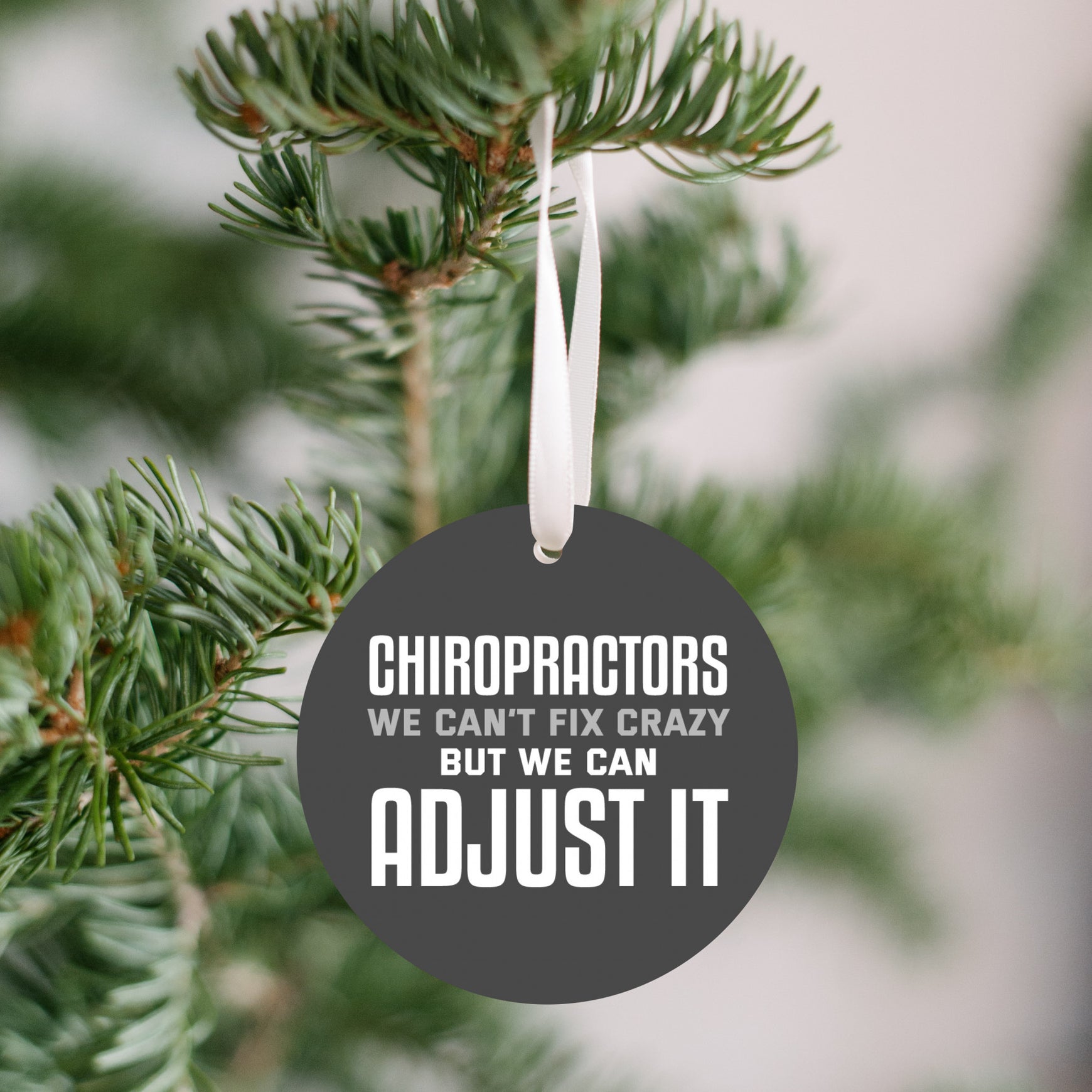 Chiropractors We Can't Fix Crazy Christmas Ornament