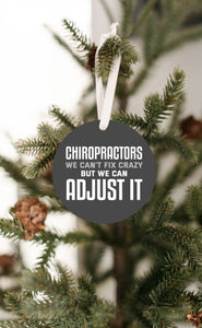 Chiropractors We Can't Fix Crazy Christmas Ornament