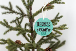 Teachers We Can't Fix Crazy Christmas Ornament