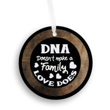 Load image into Gallery viewer, DNA Does Not Make a Family Christmas Ornament