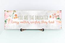 Load image into Gallery viewer, Daughter Everyone Wishes Mother&#39;s Day Sign