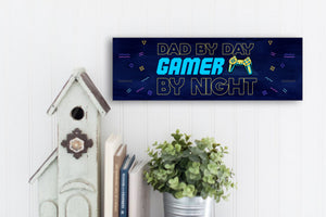 Dad By Day Gamer By Night Father's Day Sign