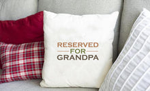 Load image into Gallery viewer, Reserved For Grandpa Father&#39;s Day Throw Pillow Cover
