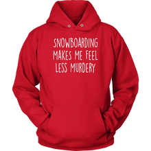 Load image into Gallery viewer, Snowboarding Makes Me Fee Less Murdery Hoodie