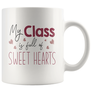My Class Is Full Of Sweethearts Mug